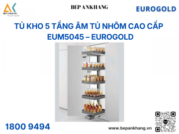 Tủ kho 5 tầng âm tủ nhôm cao cấp EUM5045 – Eurogold